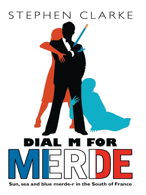 Title details for Dial M for Merde by Stephen Clarke - Available